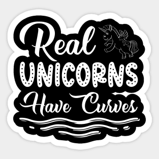 Real Unicorns Have Curves - Unicorn Sticker